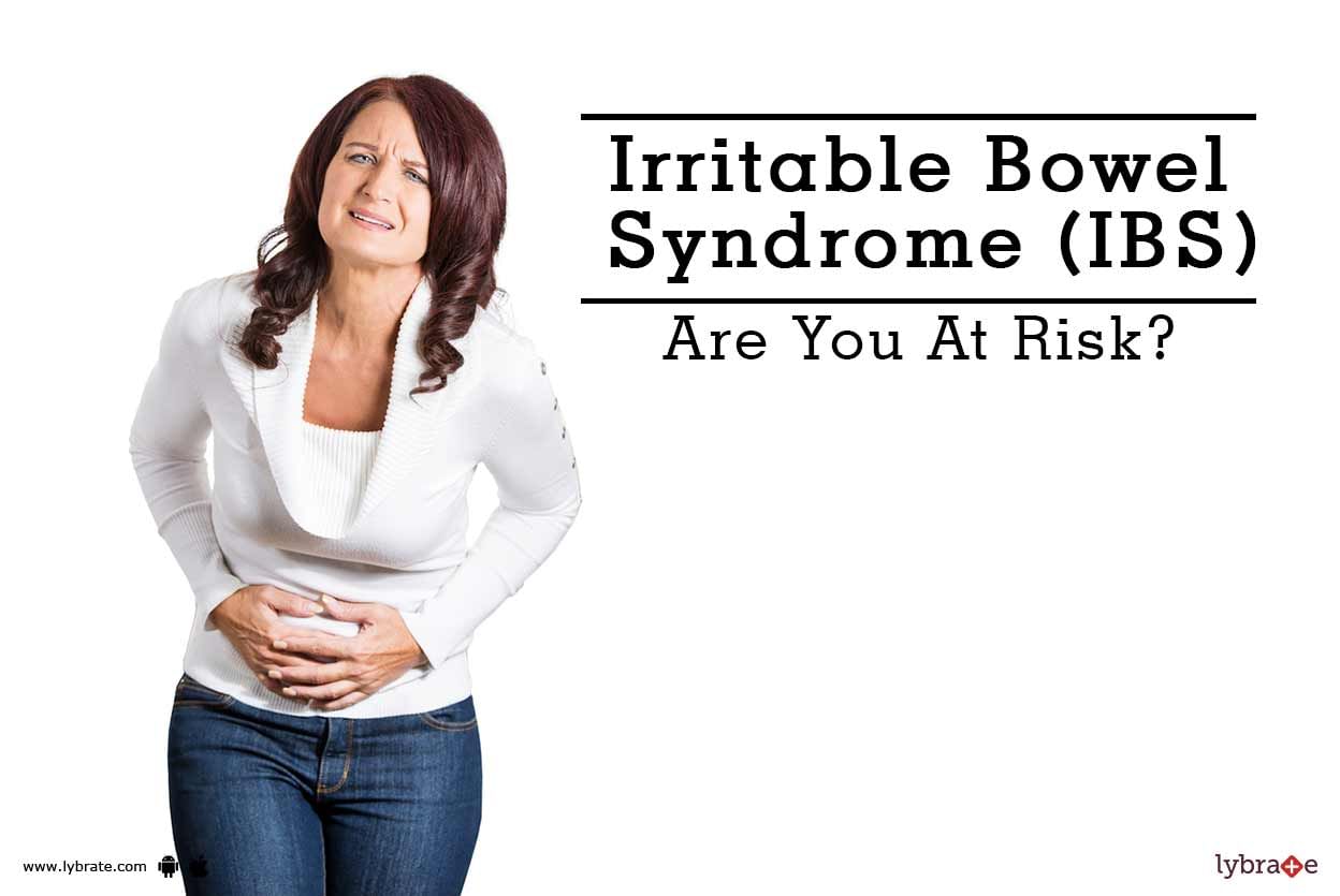 Irritable Bowel Syndrome (IBS) - Are You At Risk?