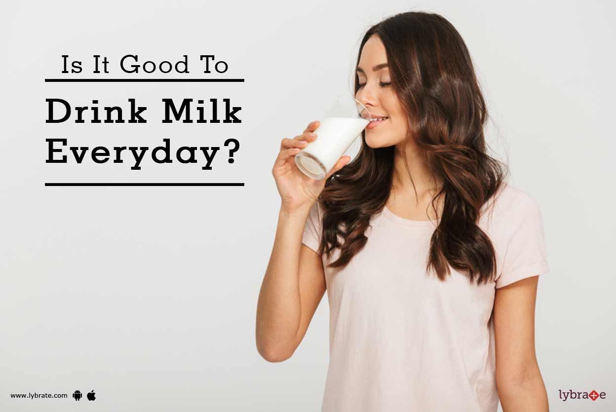 Is It Good To Drink Milk Everyday?
