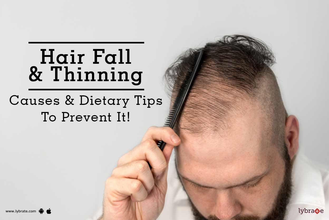 Hair Fall & Thinning - Causes & Dietary Tips To Prevent It!