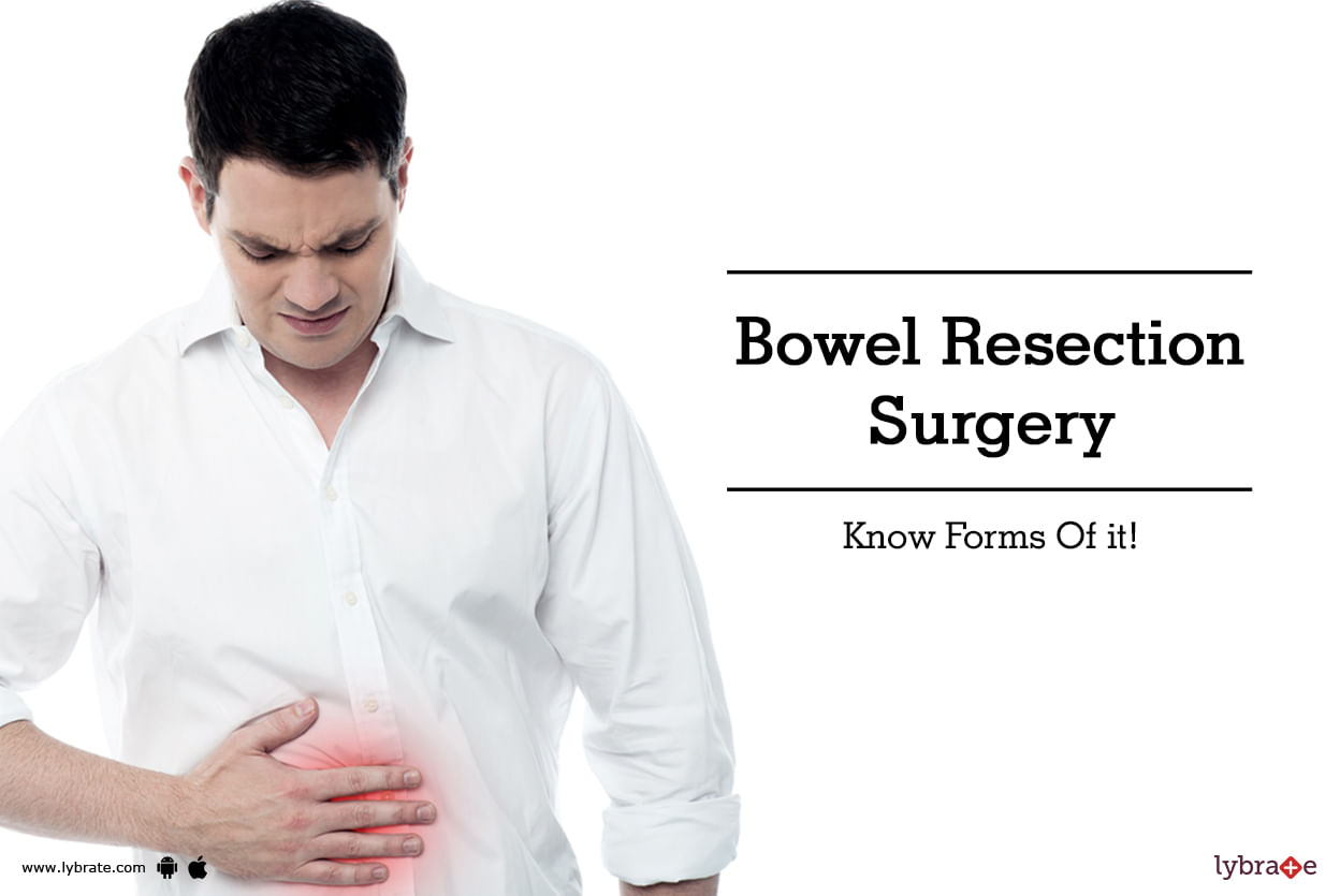 Bowel Resection Surgery - Know Forms Of it!