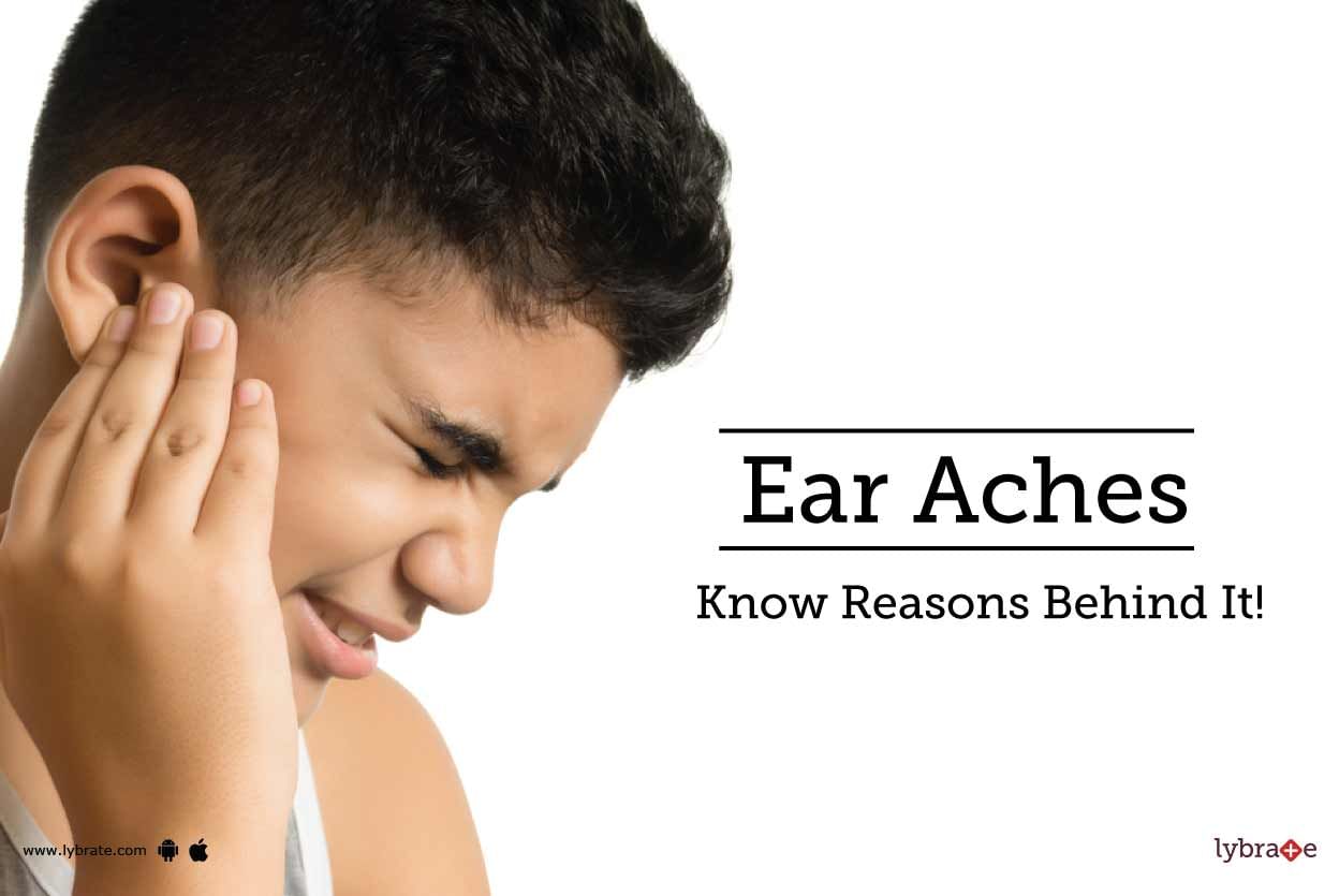 Ear Aches - Know Reasons Behind It!