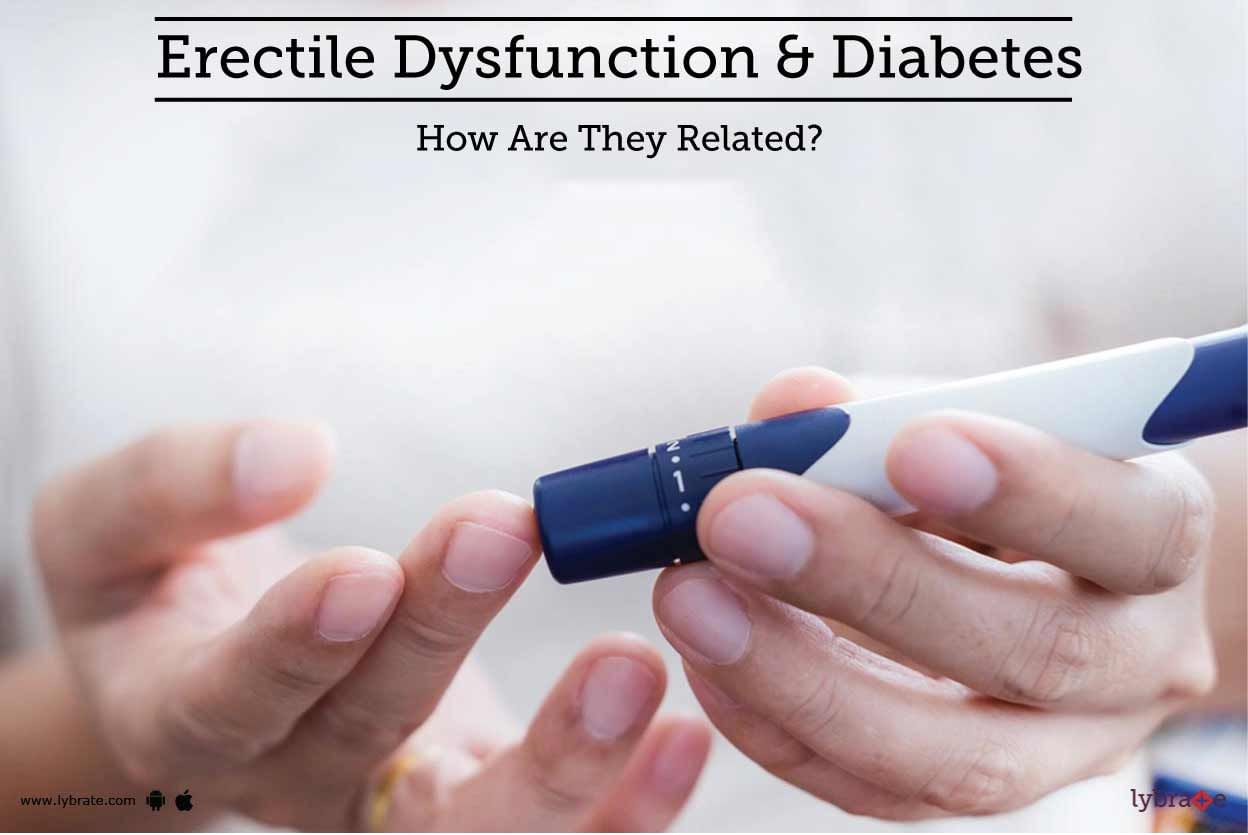 Erectile Dysfunction & Diabetes - How Are They Related?