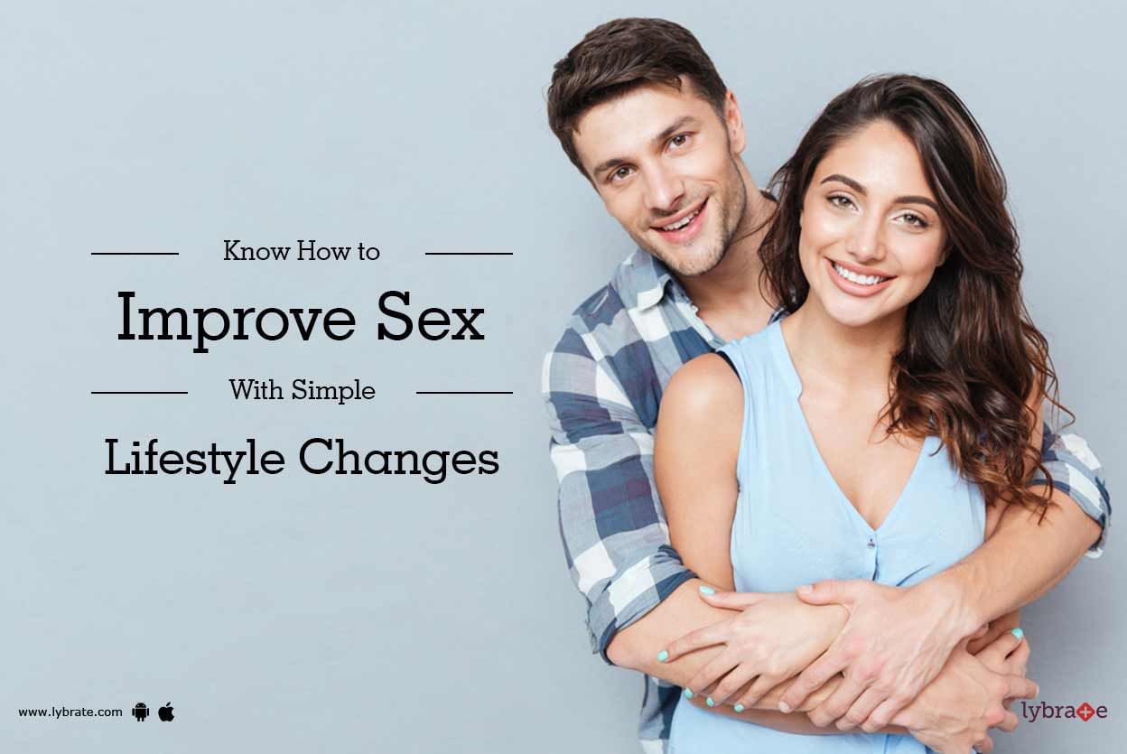 Know How to Improve Sex With Simple Lifestyle Changes