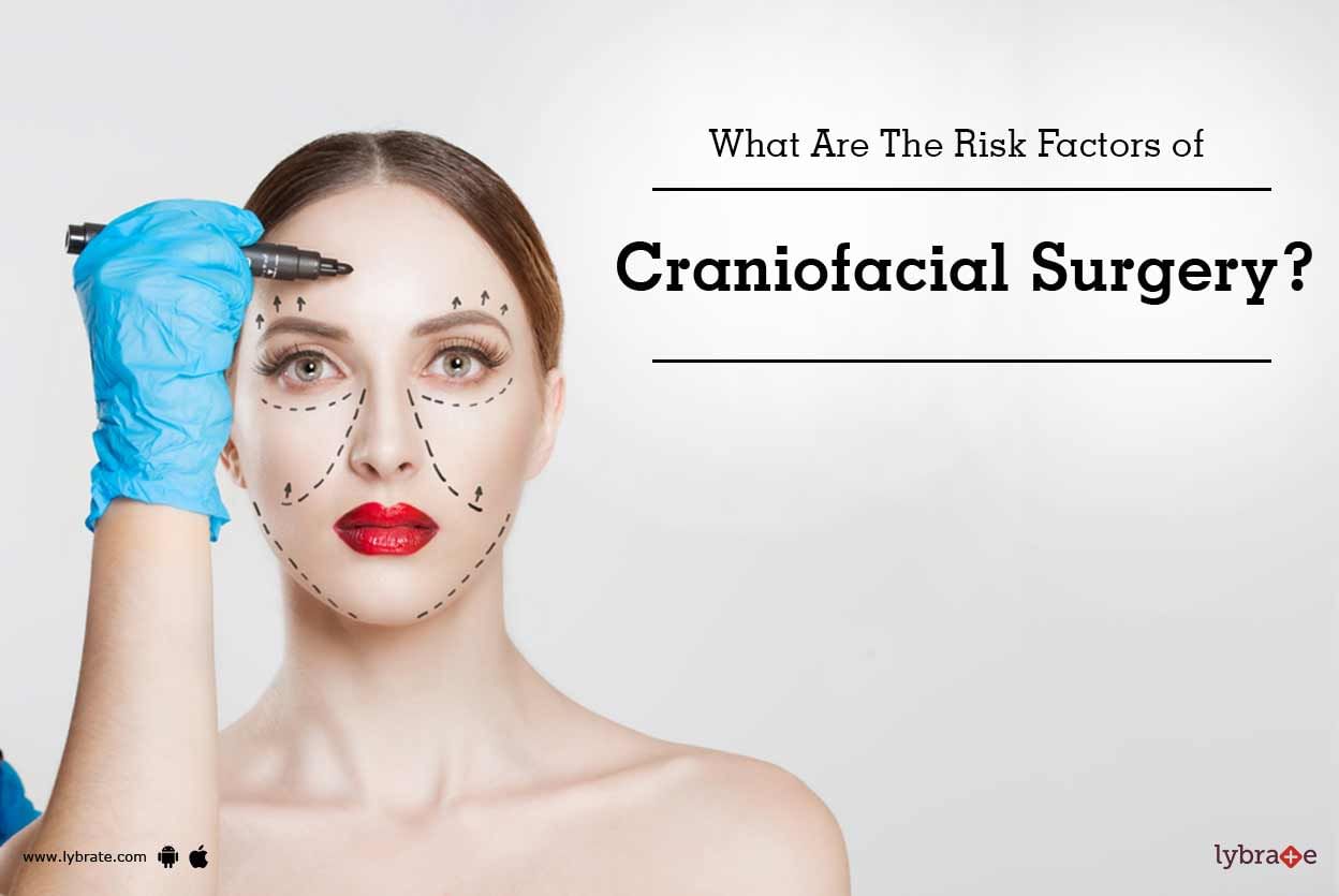 What Are The Risk Factors of Craniofacial Surgery?