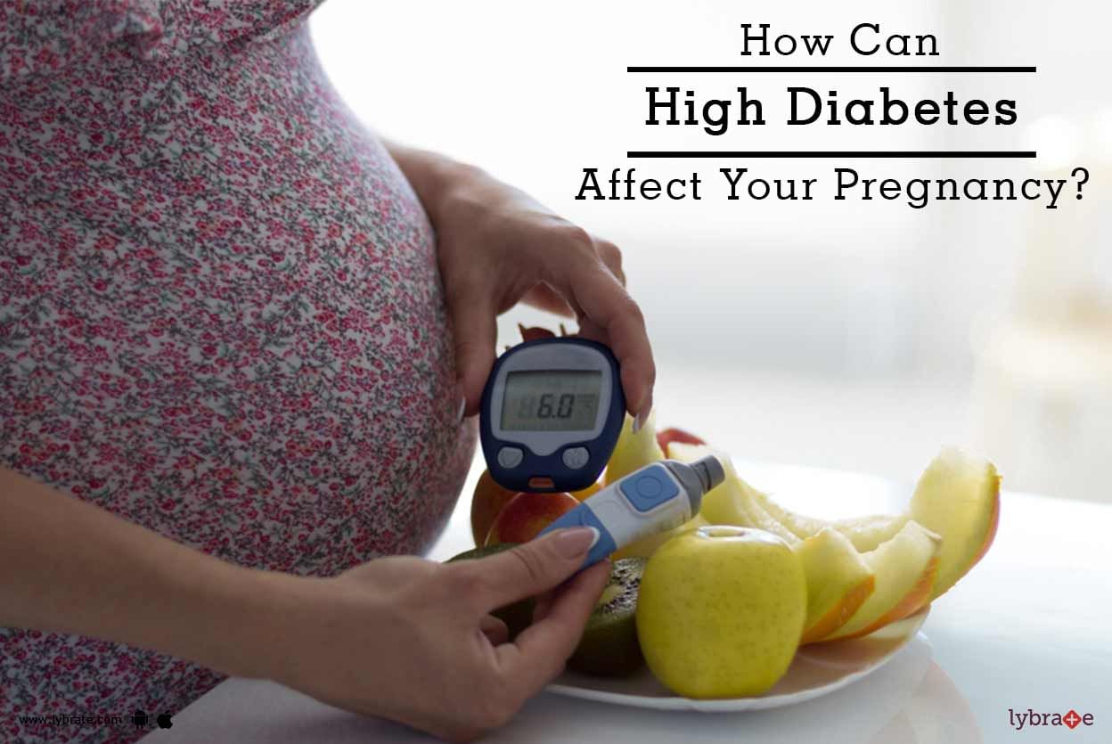 How Can High Diabetes Affect Your Pregnancy?