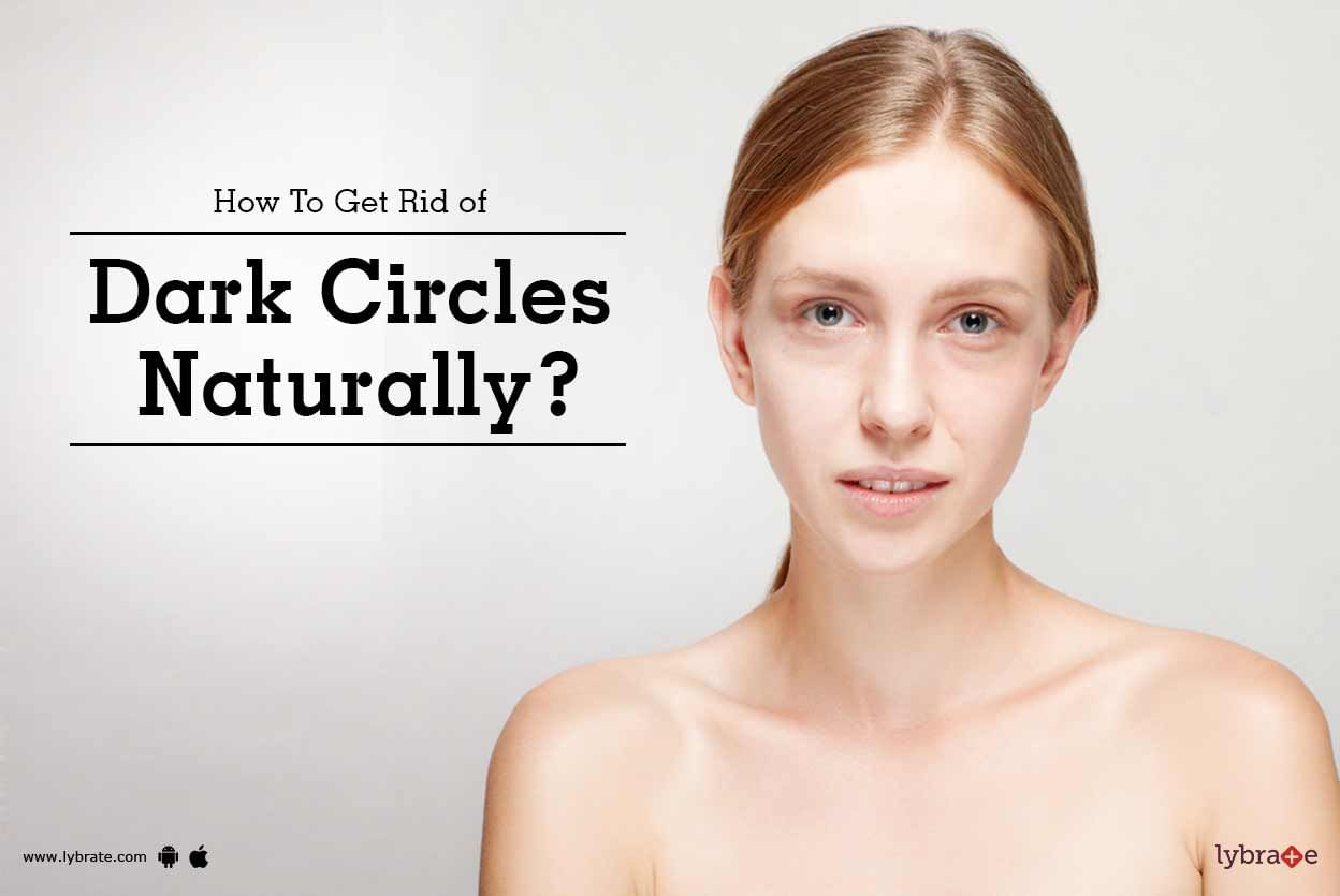 How To Get Rid of Dark Circles Naturally?