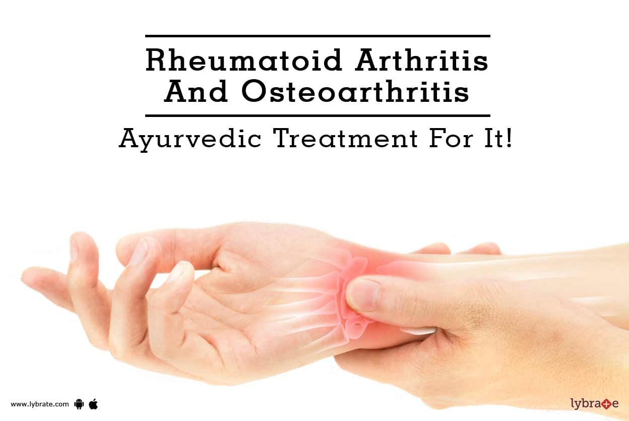 Rheumatoid Arthritis And Osteoarthritis - Ayurvedic Treatment For It!