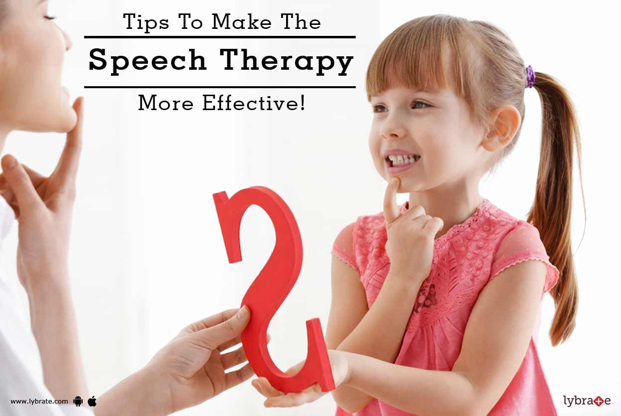 Tips To Make The Speech Therapy More Effective!