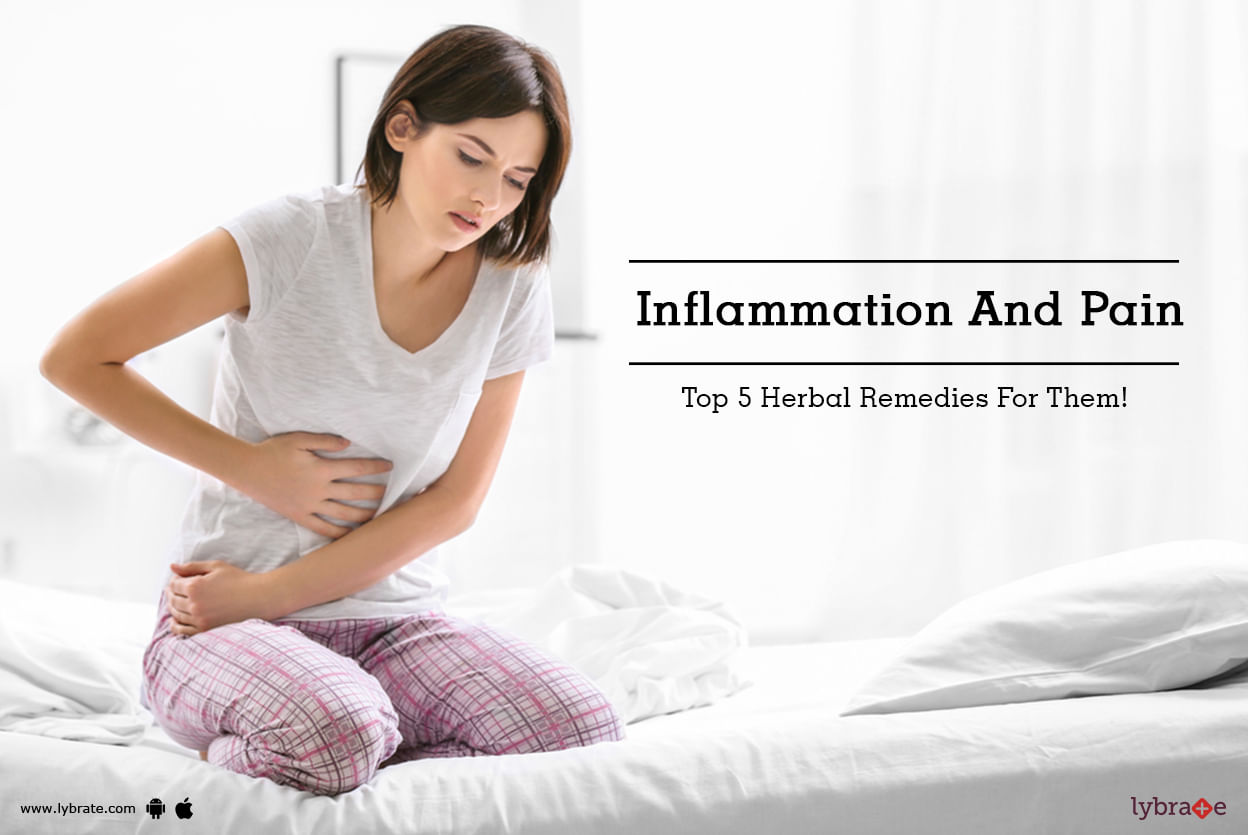Inflammation And Pain - Top 5 Herbal Remedies For Them!