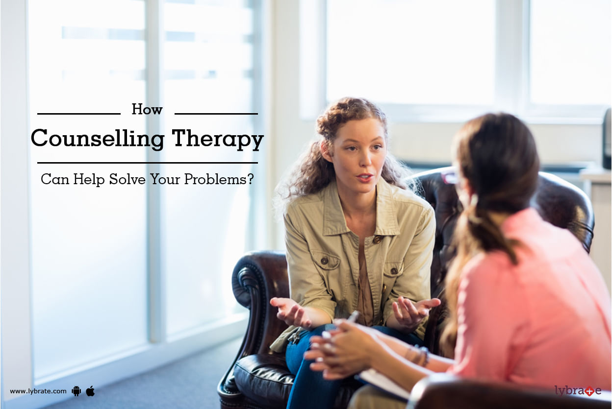 How Counselling Therapy Can Help Solve Your Problems?