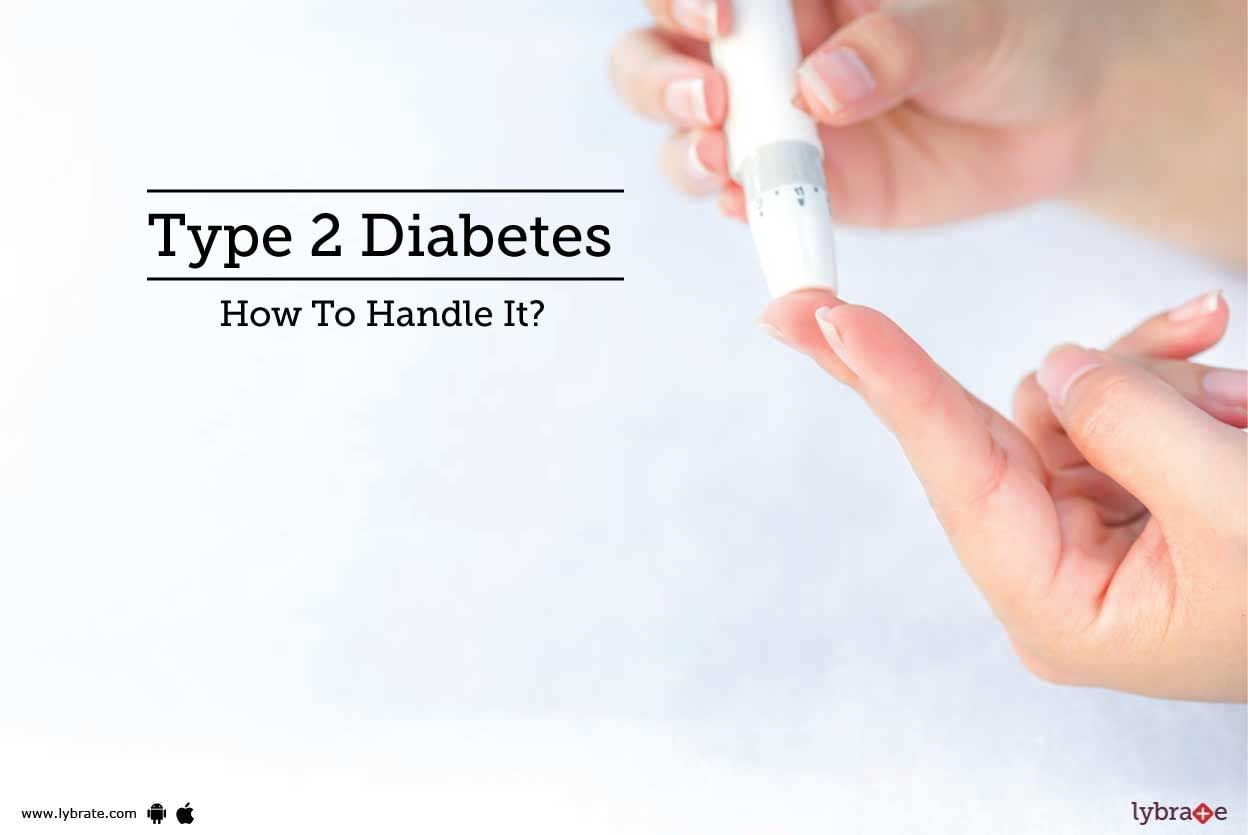 Type 2 Diabetes - How To Handle It?