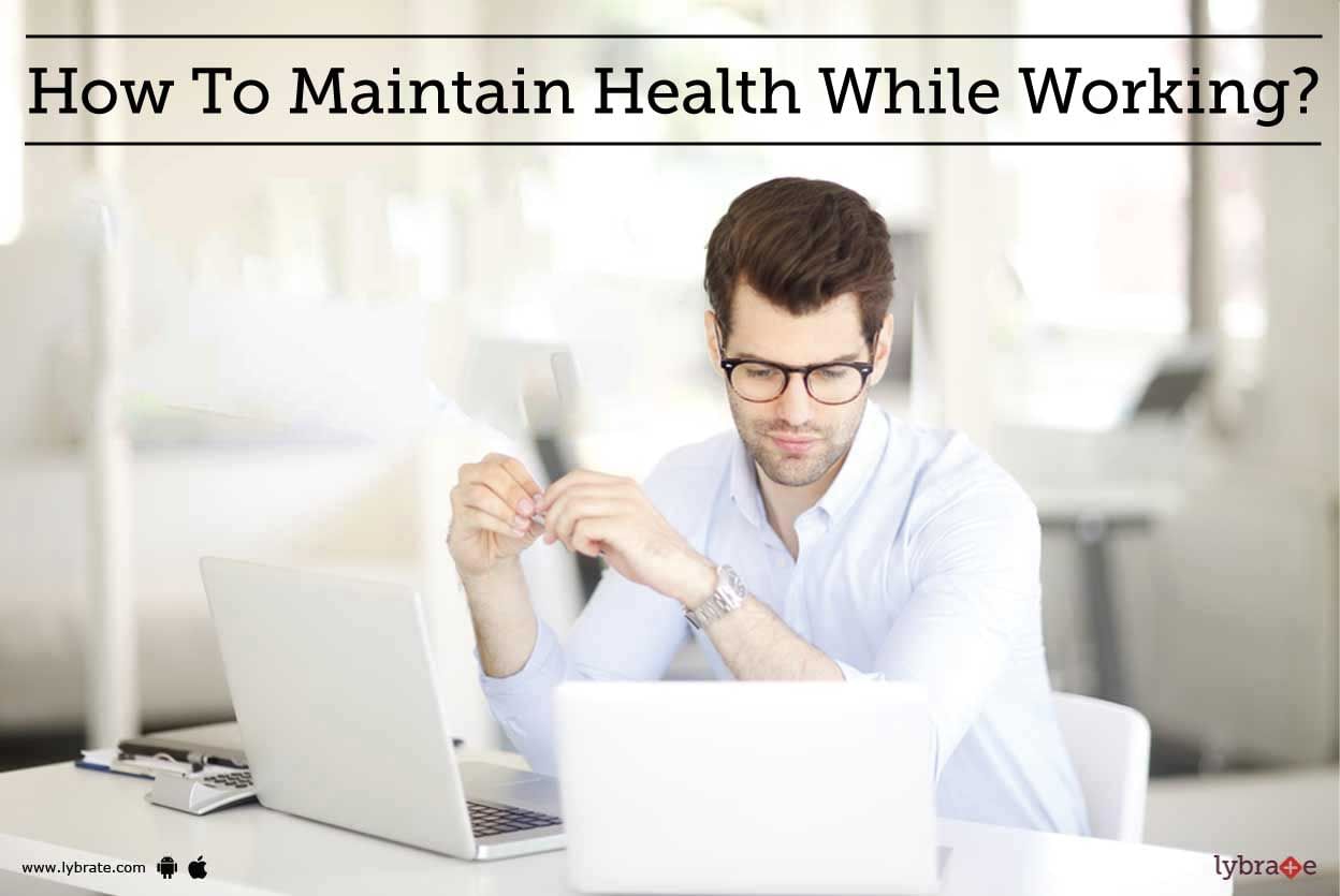 How To Maintain Health While Working?