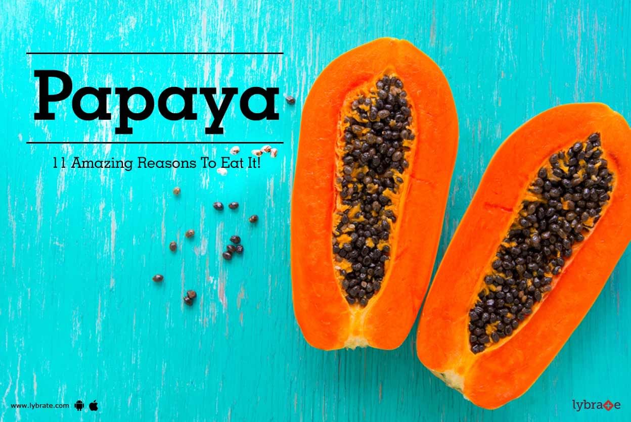 Papaya - 11 Amazing Reasons To Eat It!