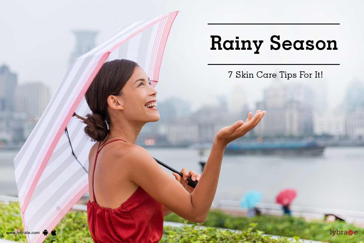 Rainy Season - 7 Skin Care Tips For It!
