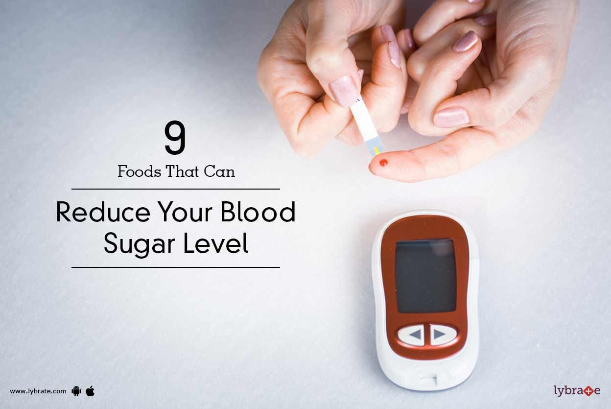 9 Foods That Can Reduce Your Blood Sugar Level
