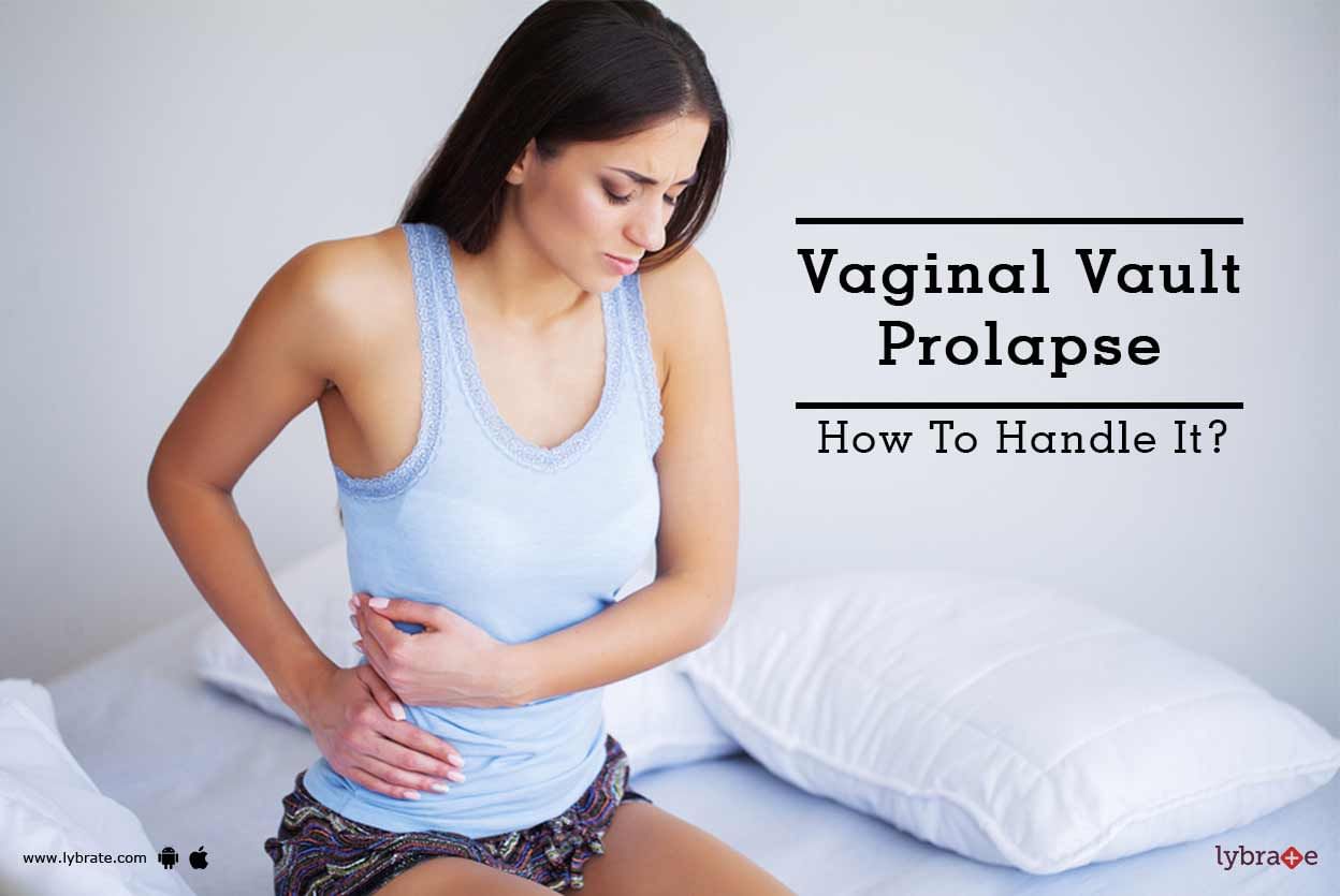 Vaginal Vault Prolapse - How To Handle It?