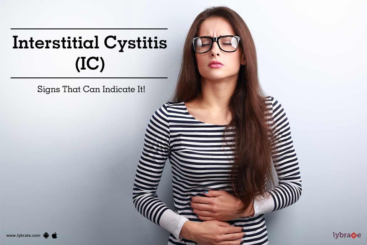 Interstitial Cystitis (IC) - Signs That Can Indicate It!