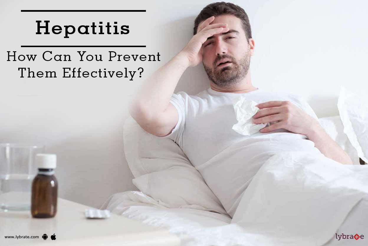 Hepatitis - How Can You Prevent Them Effectively?