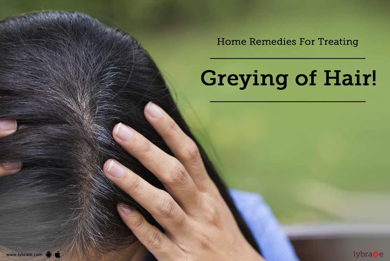 Home Remedies For Treating Greying of Hair!