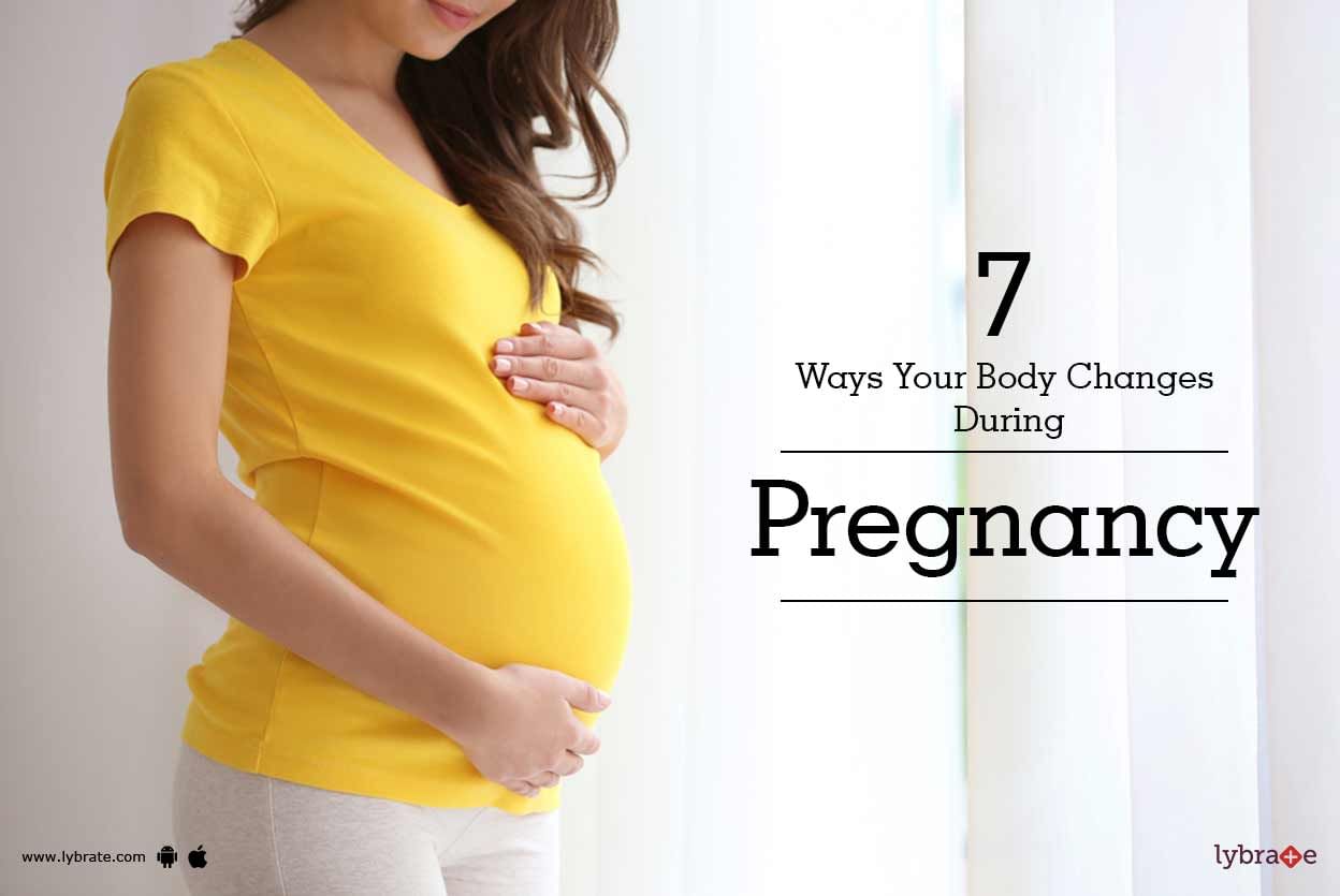 7 Ways Your Body Changes During Pregnancy