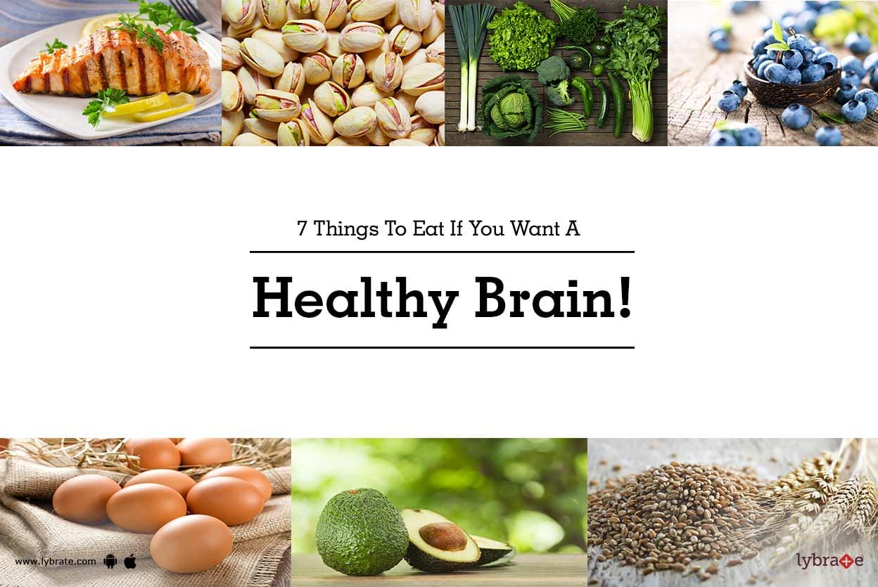 7 Things To Eat If You Want A Healthy Brain!