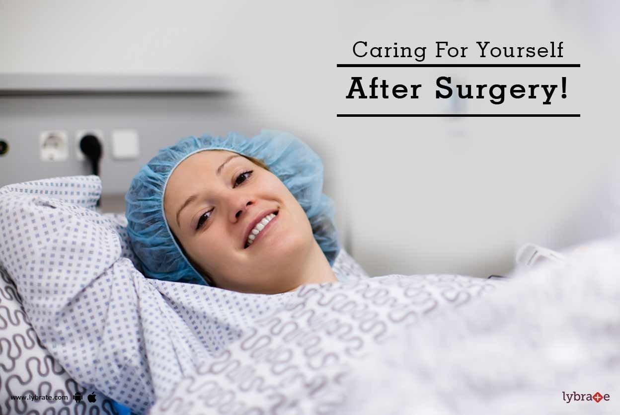 Caring For Yourself After Surgery!