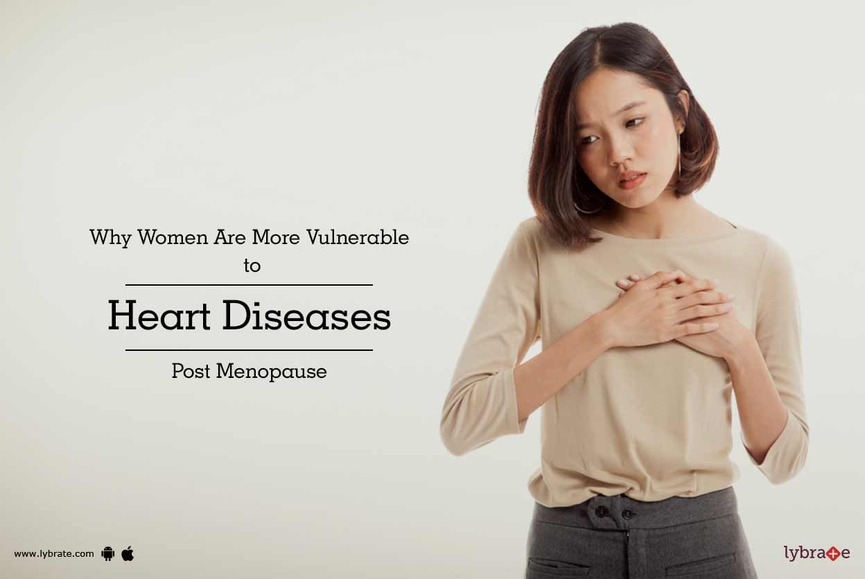 Why Women Are More Vulnerable to Heart Diseases Post Menopause