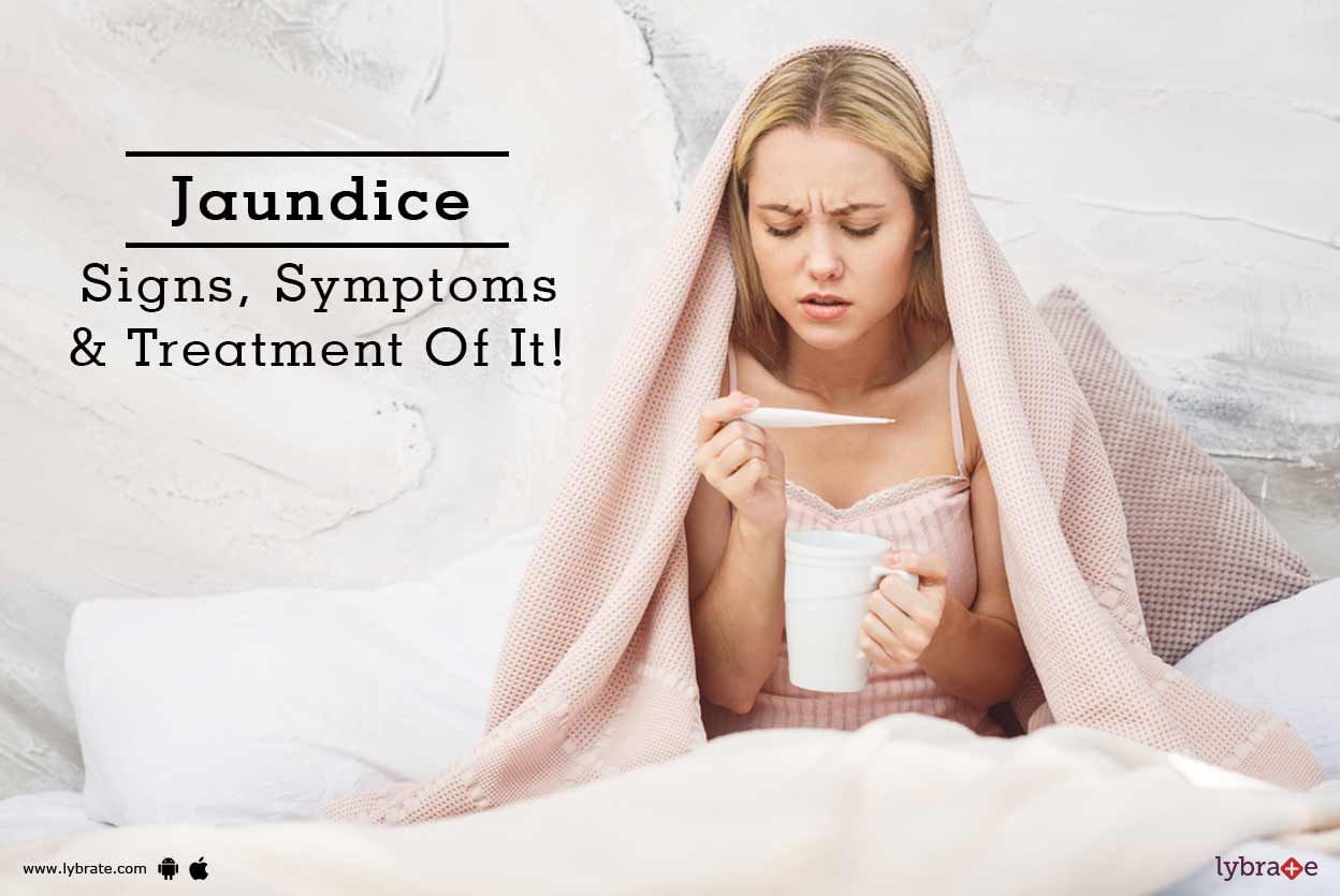 Jaundice - Signs, Symptoms & Treatment Of It!