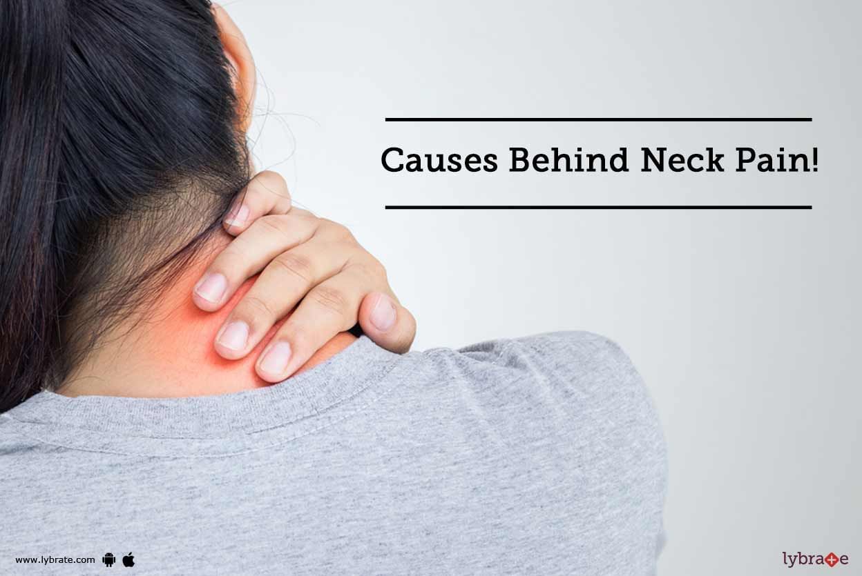 Causes Behind Neck Pain!