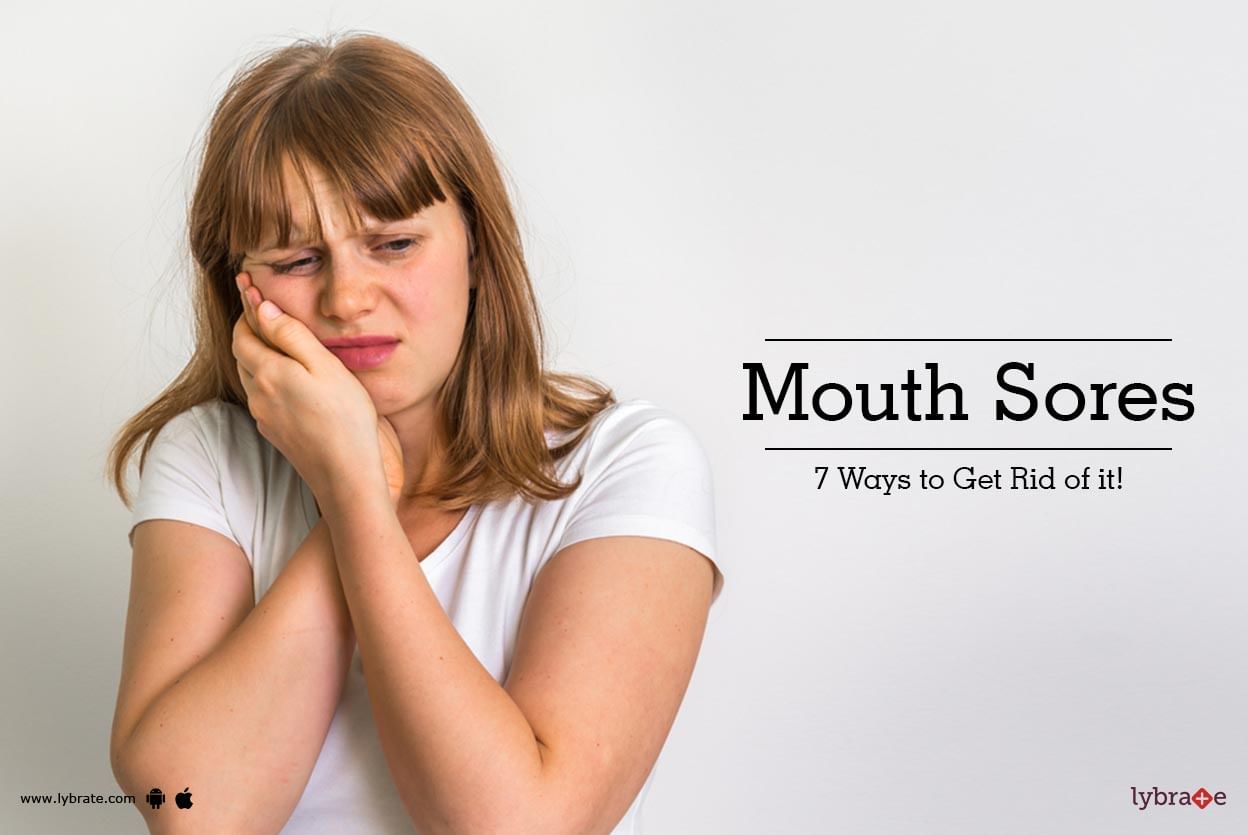 Mouth Sores - 7 Ways to Get Rid of it!