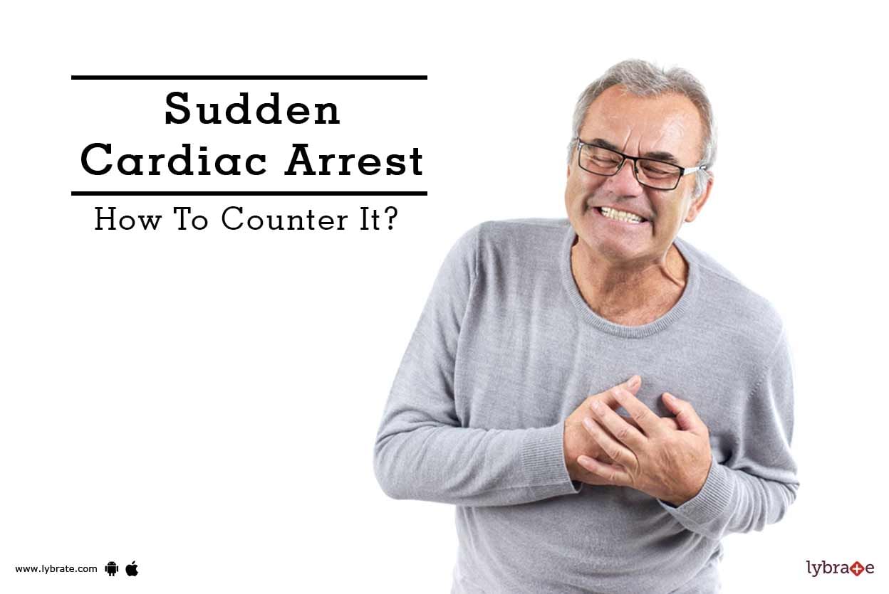 Sudden Cardiac Arrest - How To Counter It?