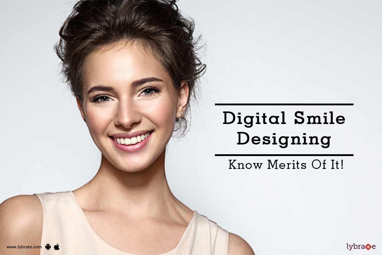 Digital Smile Designing - Know Merits Of It!