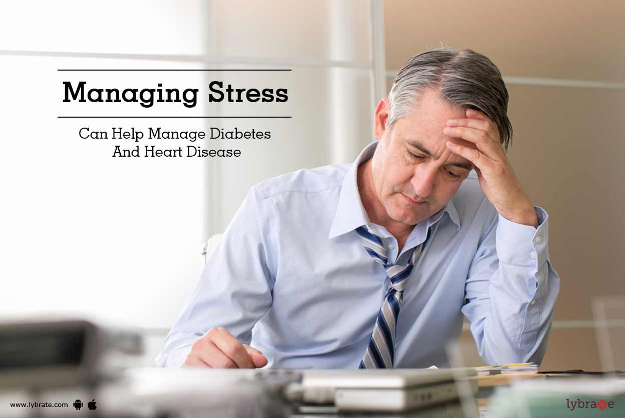 Managing Stress Can Help Manage Diabetes And Heart Disease