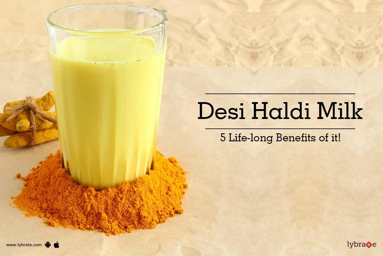 Desi Haldi Milk - 5 Life-long Benefits of it!