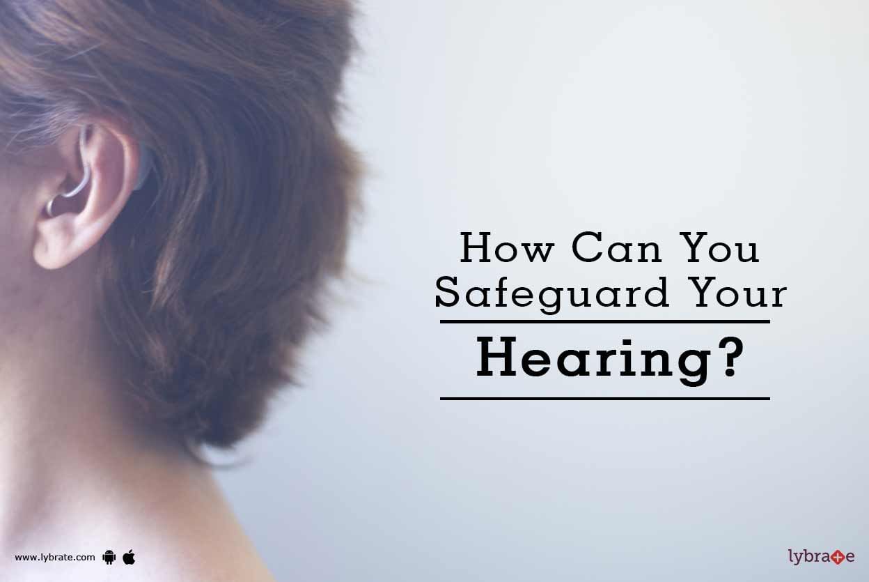 How Can You Safeguard Your Hearing?