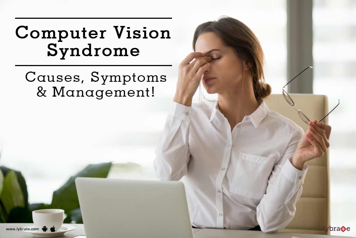 Computer Vision Syndrome - Causes, Symptoms & Management!