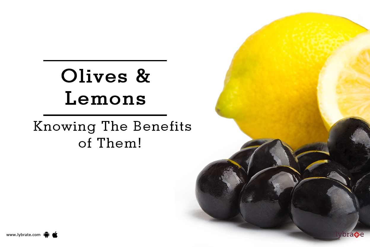 Olives & Lemons - Knowing The Benefits of Them!
