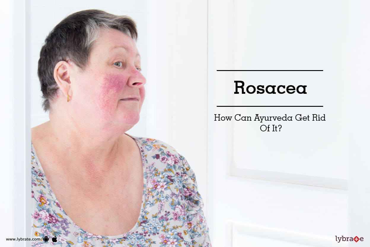 Rosacea - How Can Ayurveda Get Rid Of It?