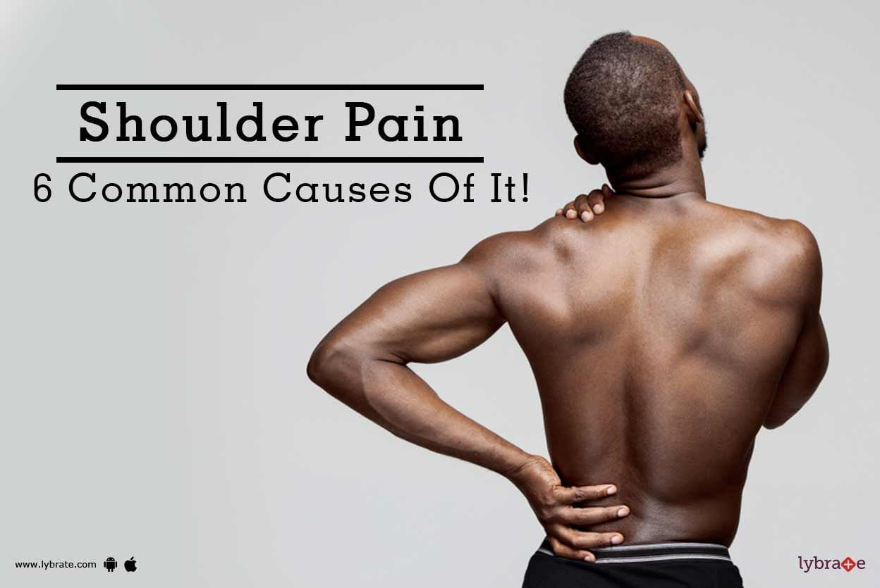 Shoulder Pain - 6 Common Causes Of It!