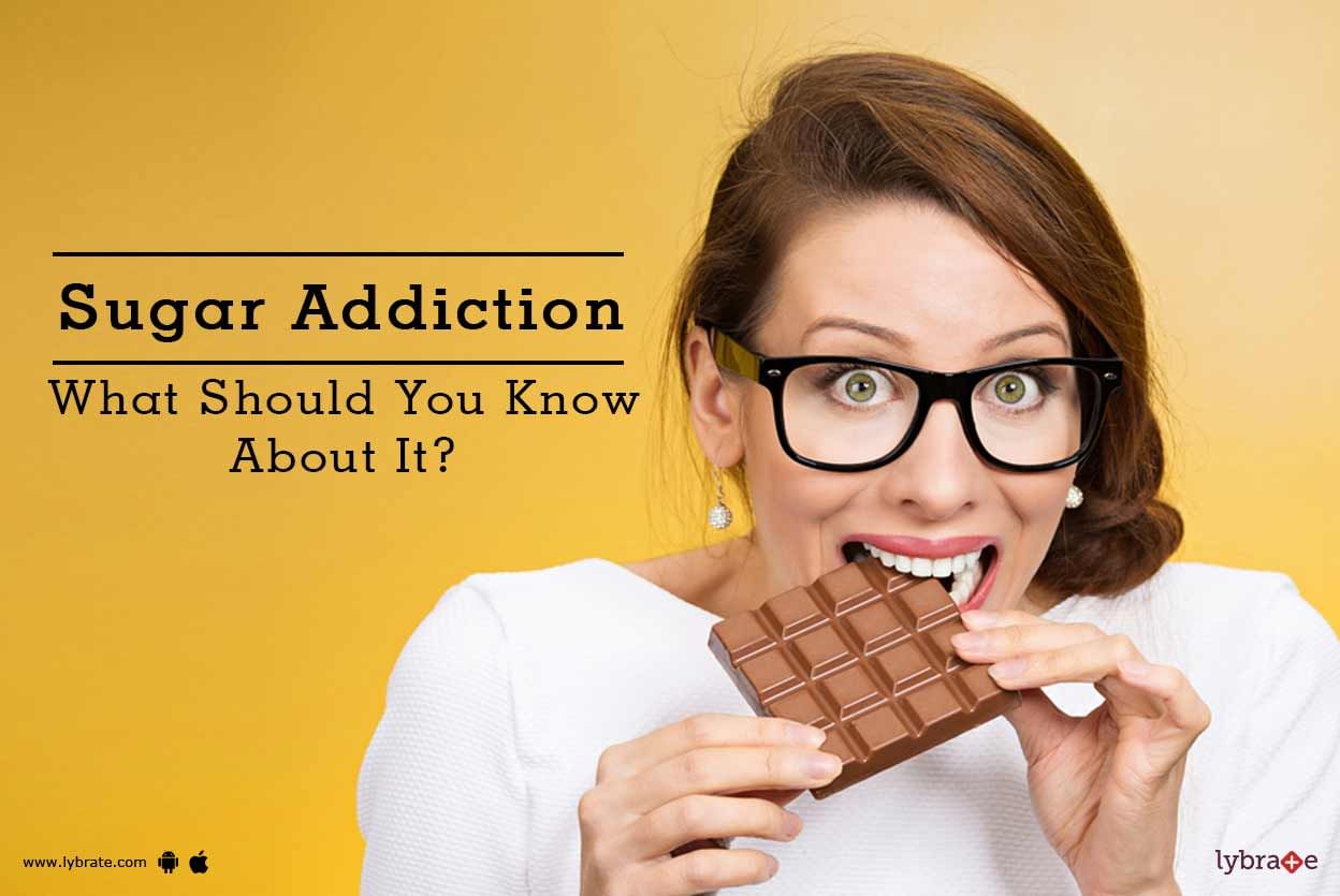 Sugar Addiction - What Should You Know About It?