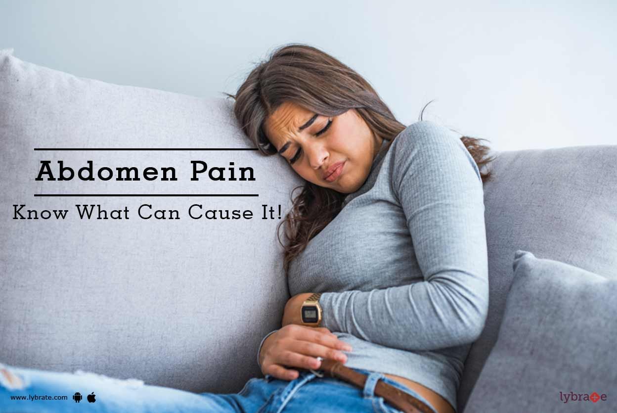 Abdomen Pain - Know What Can Cause It!