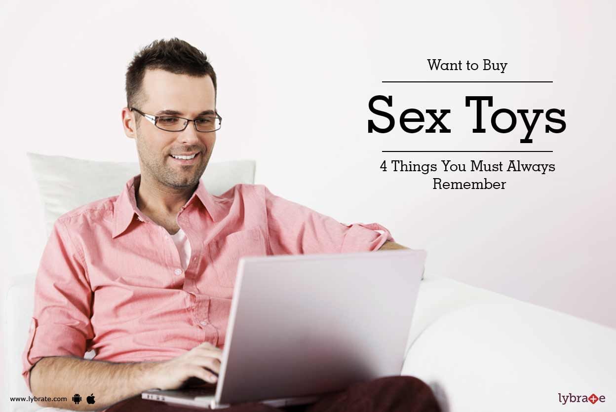 Want To Buy Sex Toys 4 Things You Must Always Remember By Dr