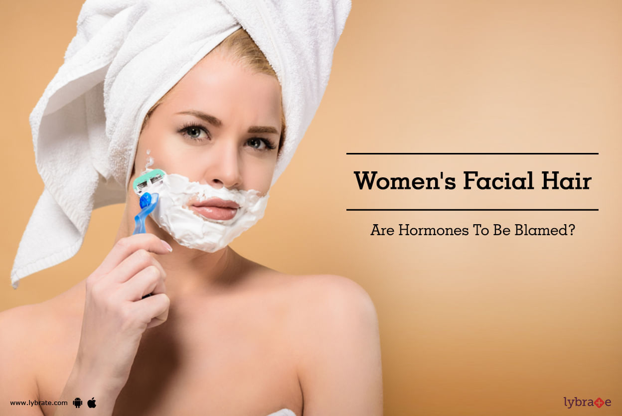 Women's Facial Hair - Are Hormones To Be Blamed?