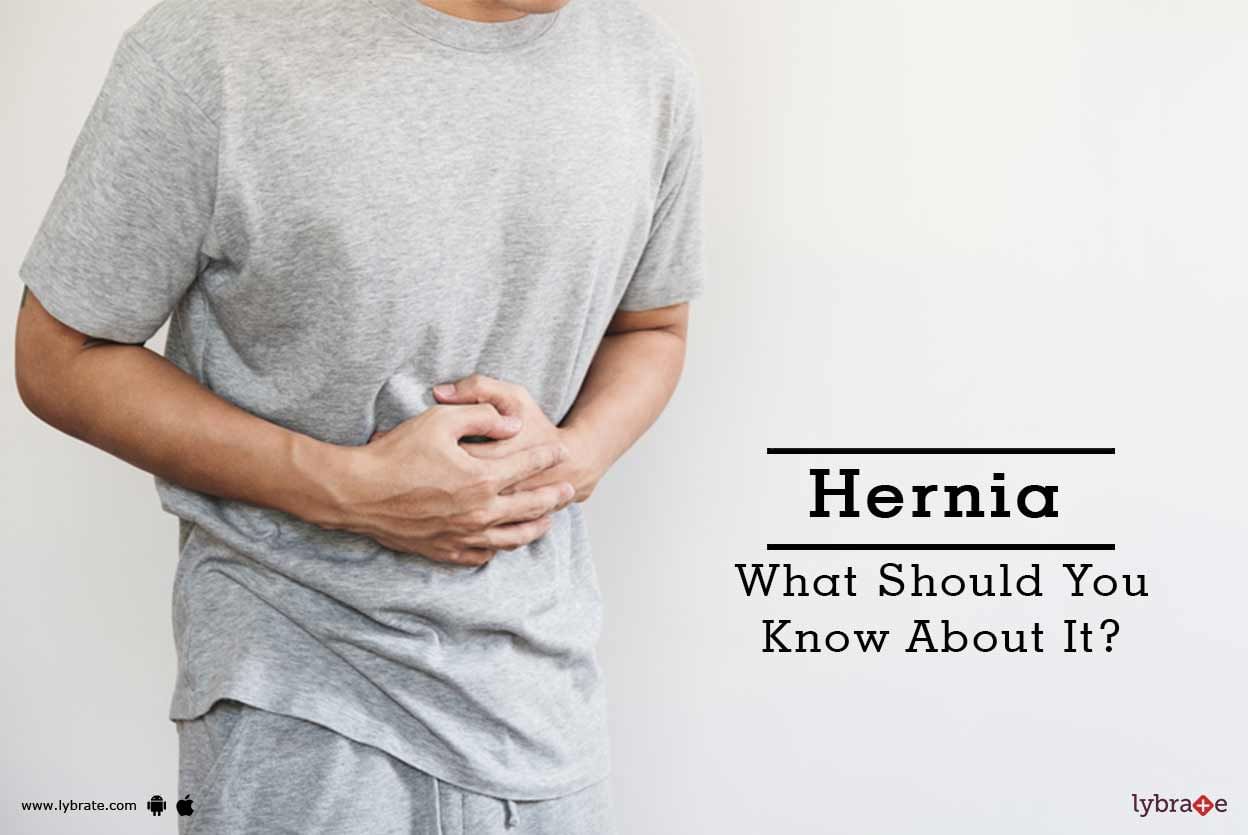 Hernia - What Should You Know About It?