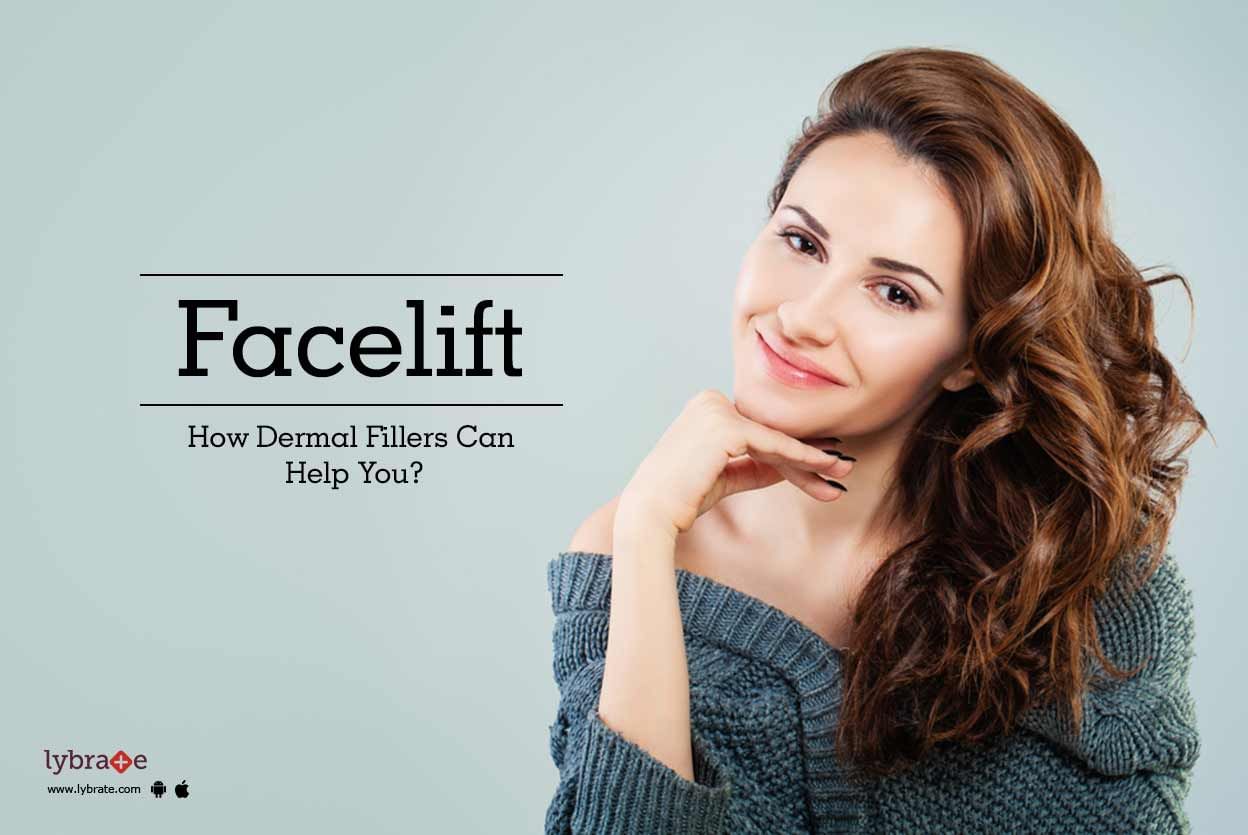 Facelift - How Dermal Fillers Can Help You?
