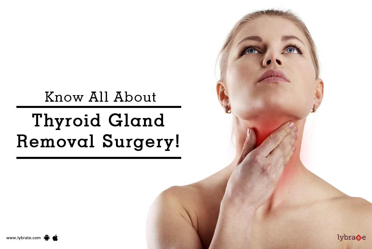Know All About Thyroid Gland Removal Surgery!