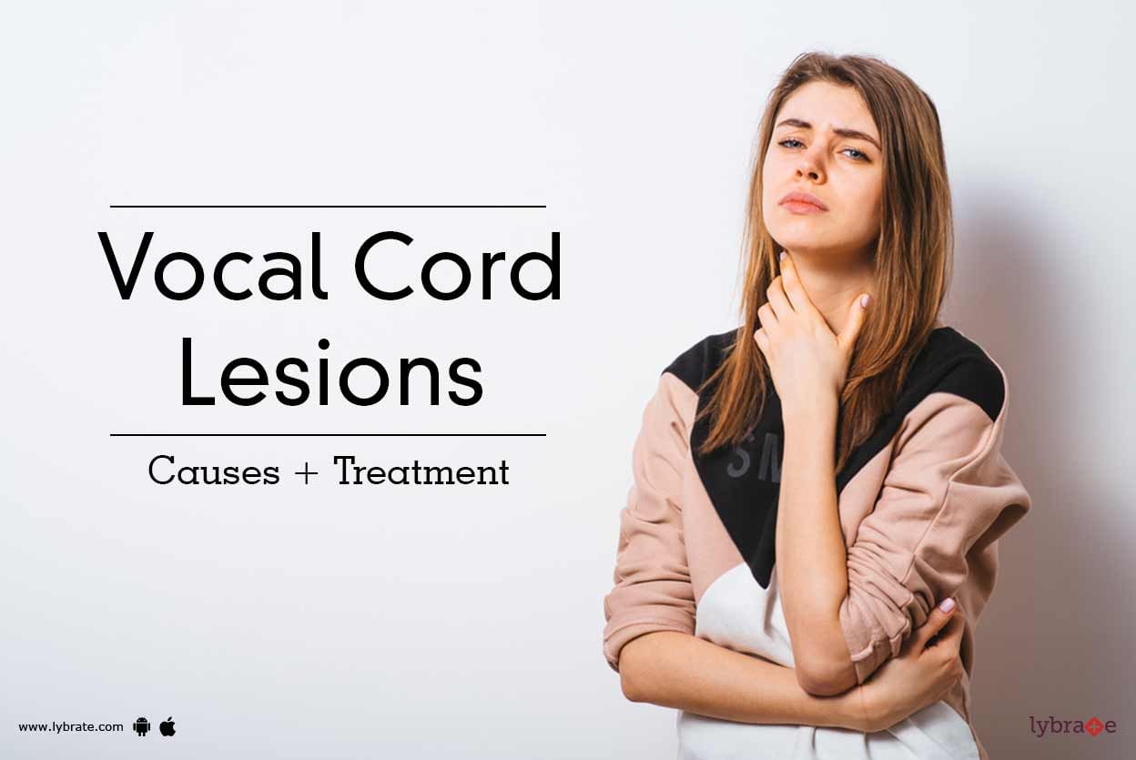 Vocal Cord Lesions - Causes + Treatment