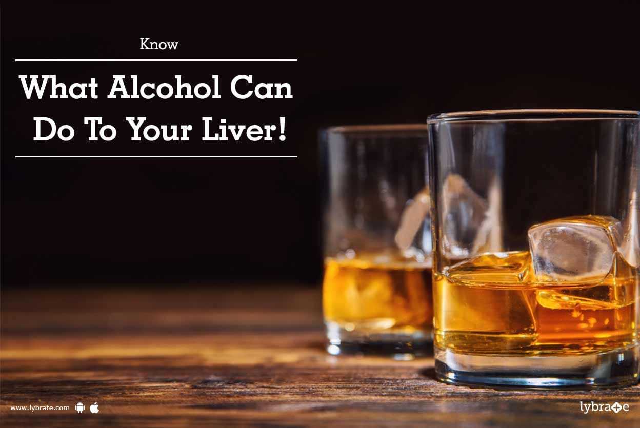 Know What Alcohol Can Do To Your Liver!