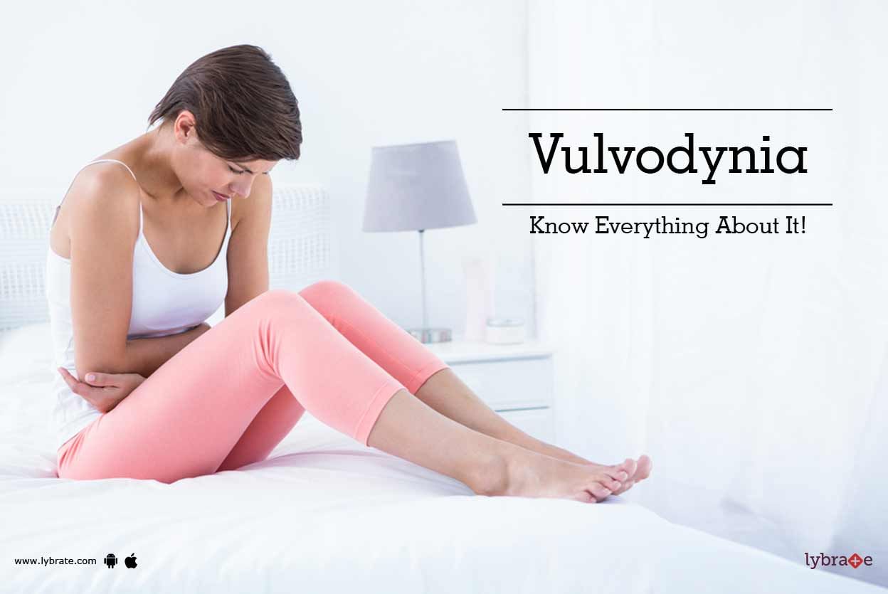 Vulvodynia - Know Everything About It!