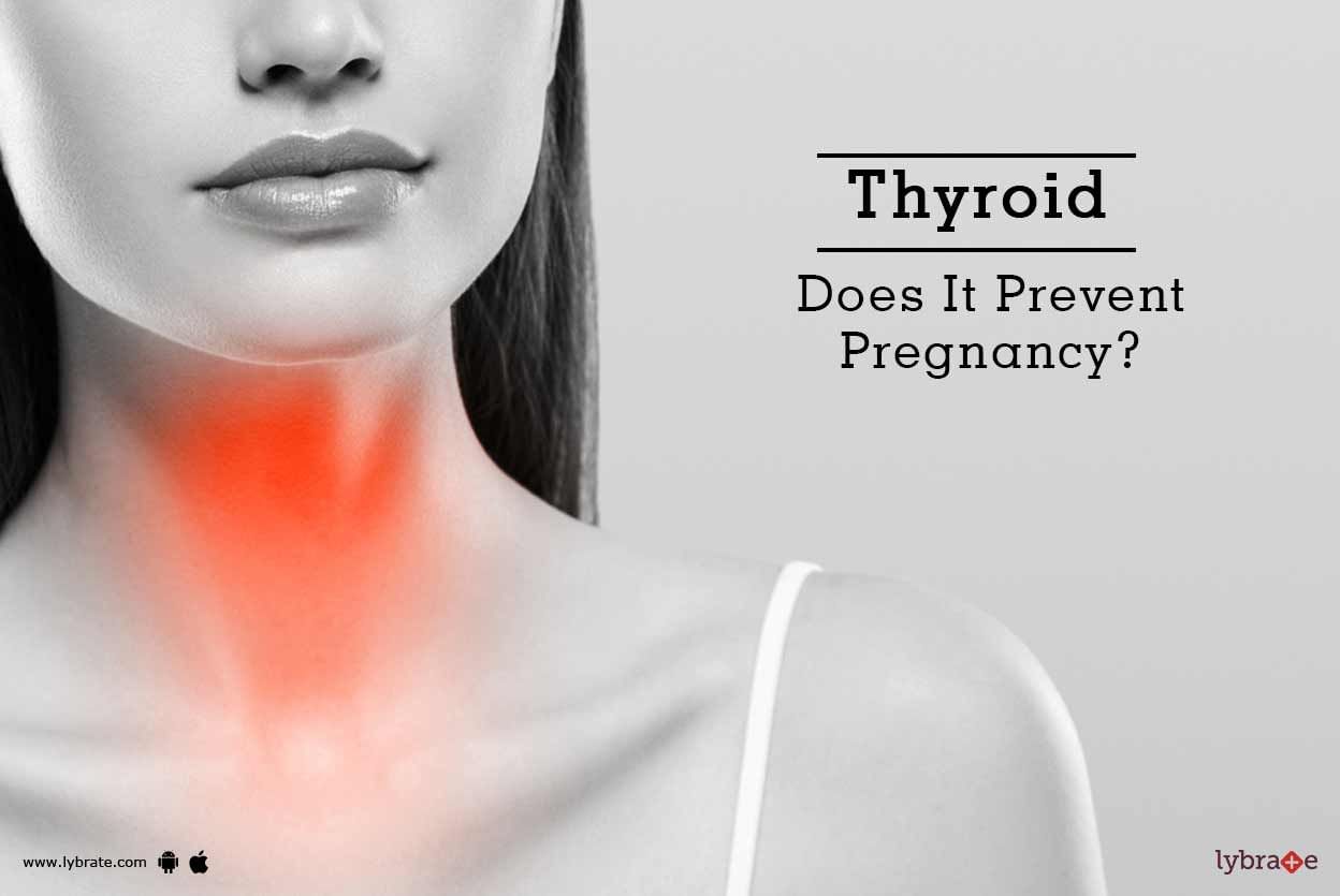 Thyroid - Does It Prevent Pregnancy?